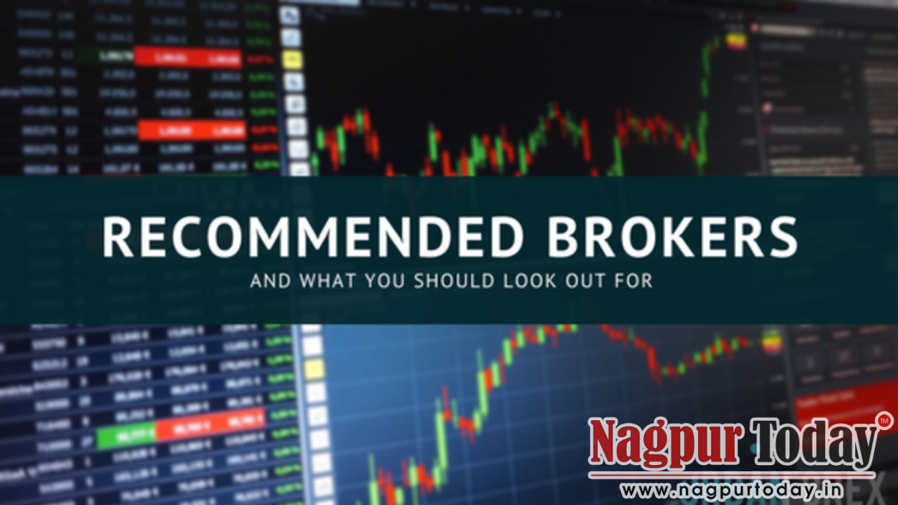 What To Look For In The Best Forex Brokers Nagpur Today : Nagpur News