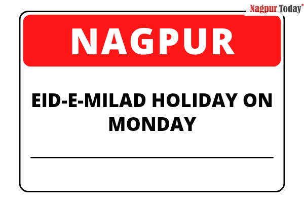 Eid-e-Milad Holiday to be Observed on Monday in Nagpur District