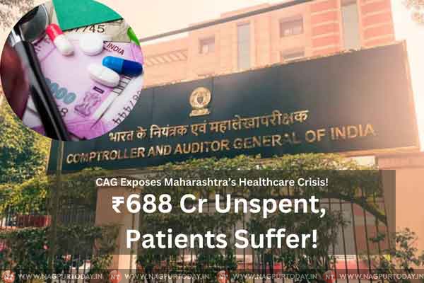 Audit shock: CAG slams Maha Govt: Healthcare in shambles, Rs 688 crore go unspent